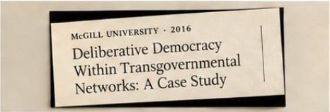 McGill University thesis title card for Deliberative Democracy Within Transgovernmental Networks